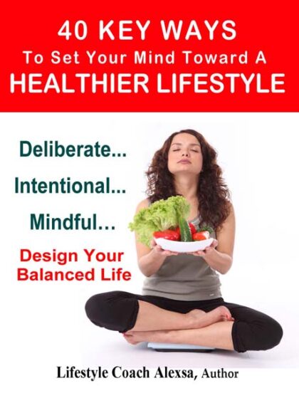 40 Key Ways to Set Your Mind Toward A Healthier Lifestyle-eBook
